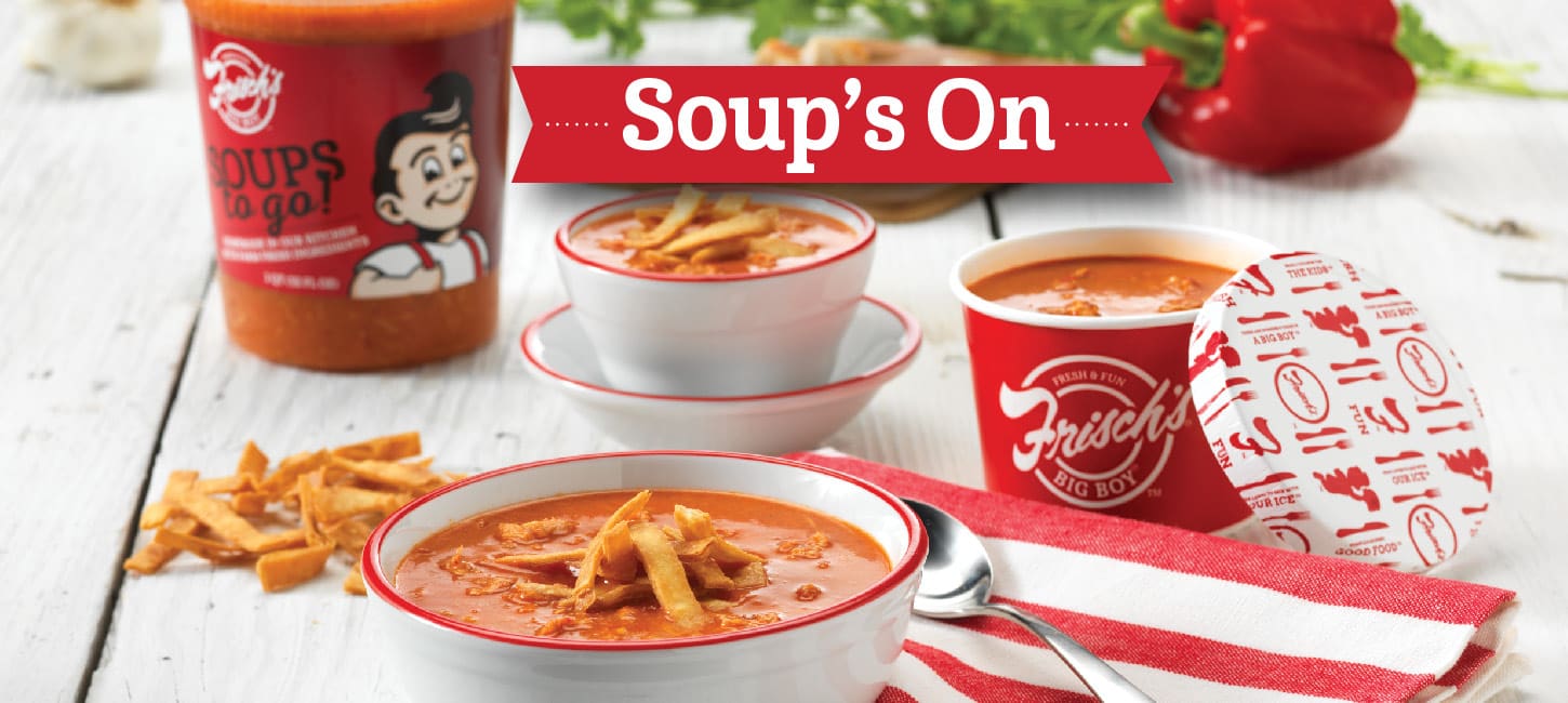 Our Soups and Salads Frisch's Big Boy Official Menu